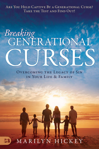 Breaking Generational Curses: Overcoming the Legacy of Sin in Your Life and Family