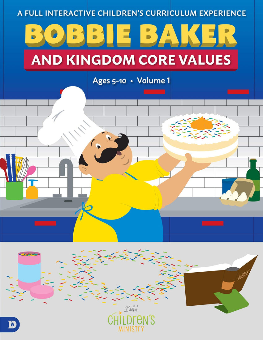 Bobbie Baker and Kingdom Core Values: A Full Interactive Children's Curriculum Experience
