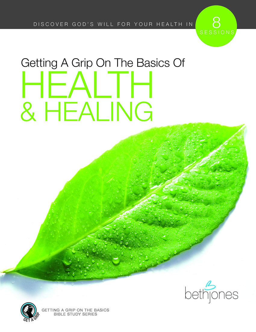 Getting A Grip on the Basics of Health & Healing