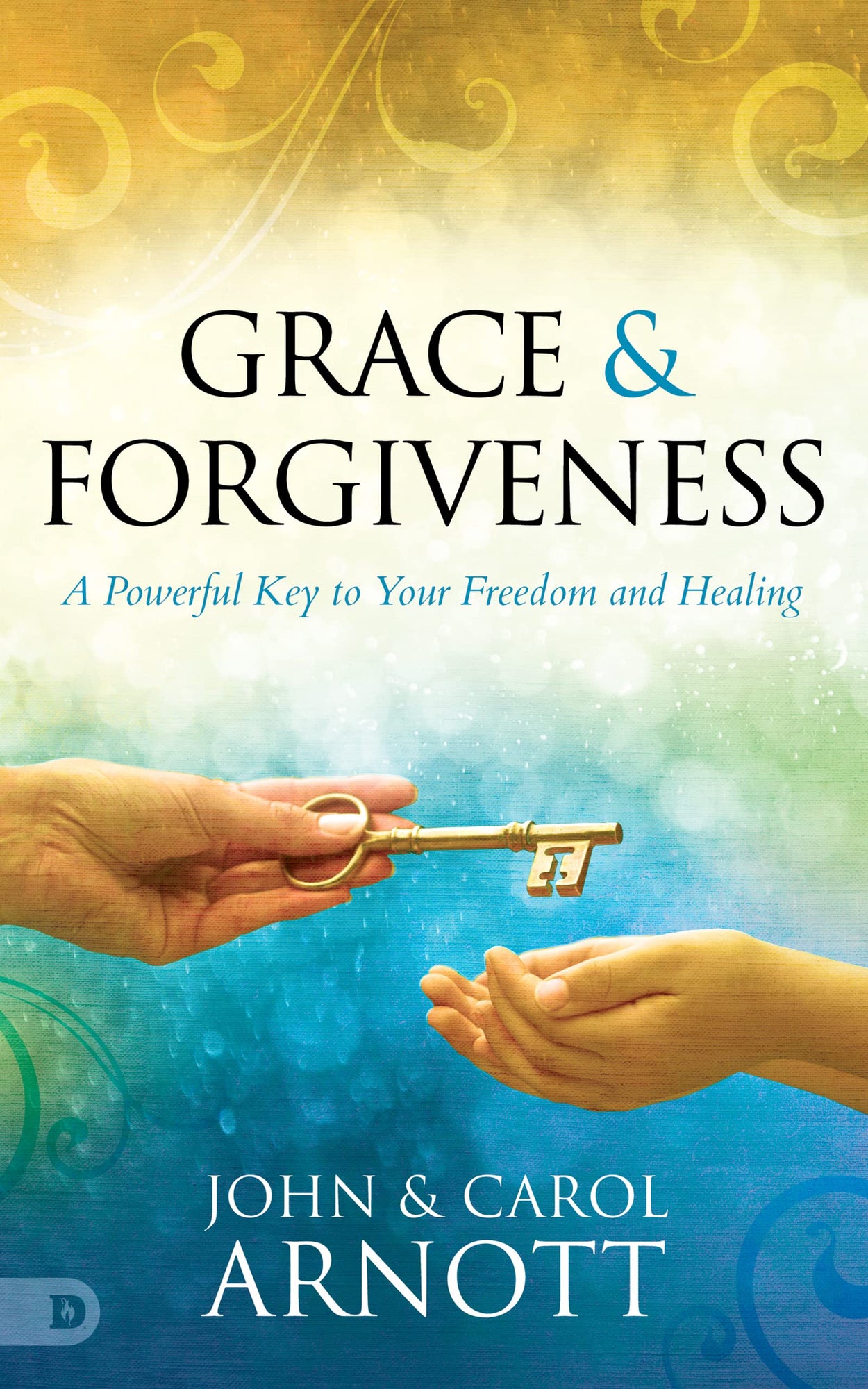 Grace and Forgiveness: A Powerful Key to Your Freedom and Healing Paperback – November 15, 2022