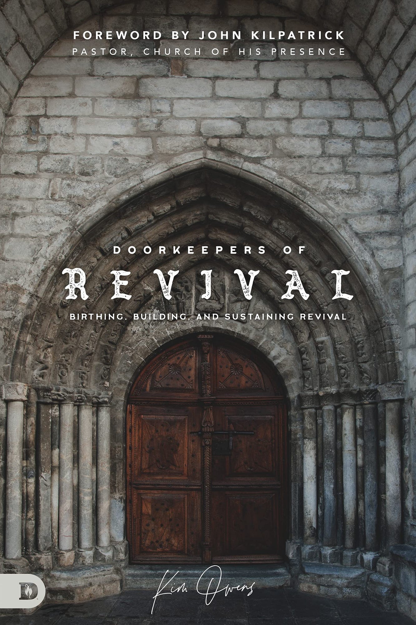 Doorkeepers of Revival: Birthing, Building, and Sustaining Revival (Paperback) – August 17, 2021