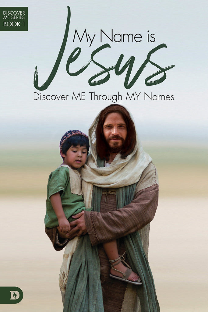 My Name is Jesus: Discover Me Through My Names