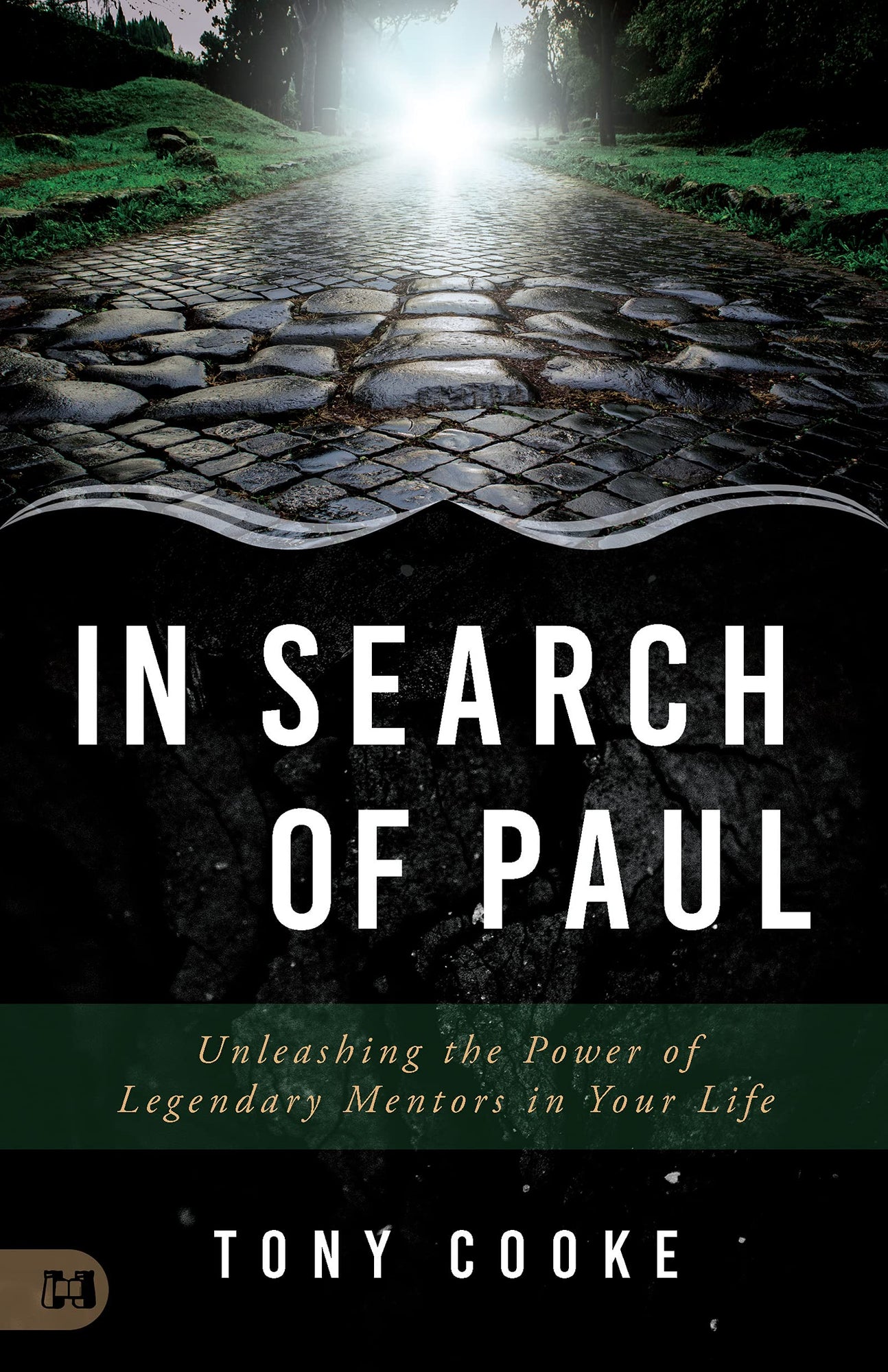 In Search of Paul: Unleashing the Power of Legendary Mentors in Your Life Paperback – March 15, 2022 by Tony Cooke  (Author)