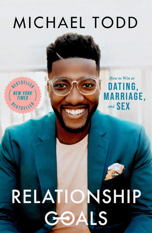 Relationship Goals: How to Win at Dating, Marriage, and Sex (Hardcover) – April 28, 2020