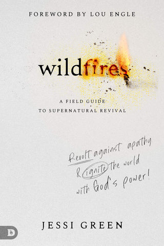 Wildfires: Revolt Against Apathy and Ignite Your World with God's Power (Paperback)