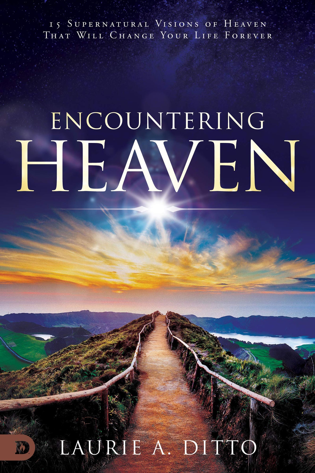 Encountering Heaven: 15 Supernatural Visions of Heaven That Will Change Your Life Forever (Paperback)