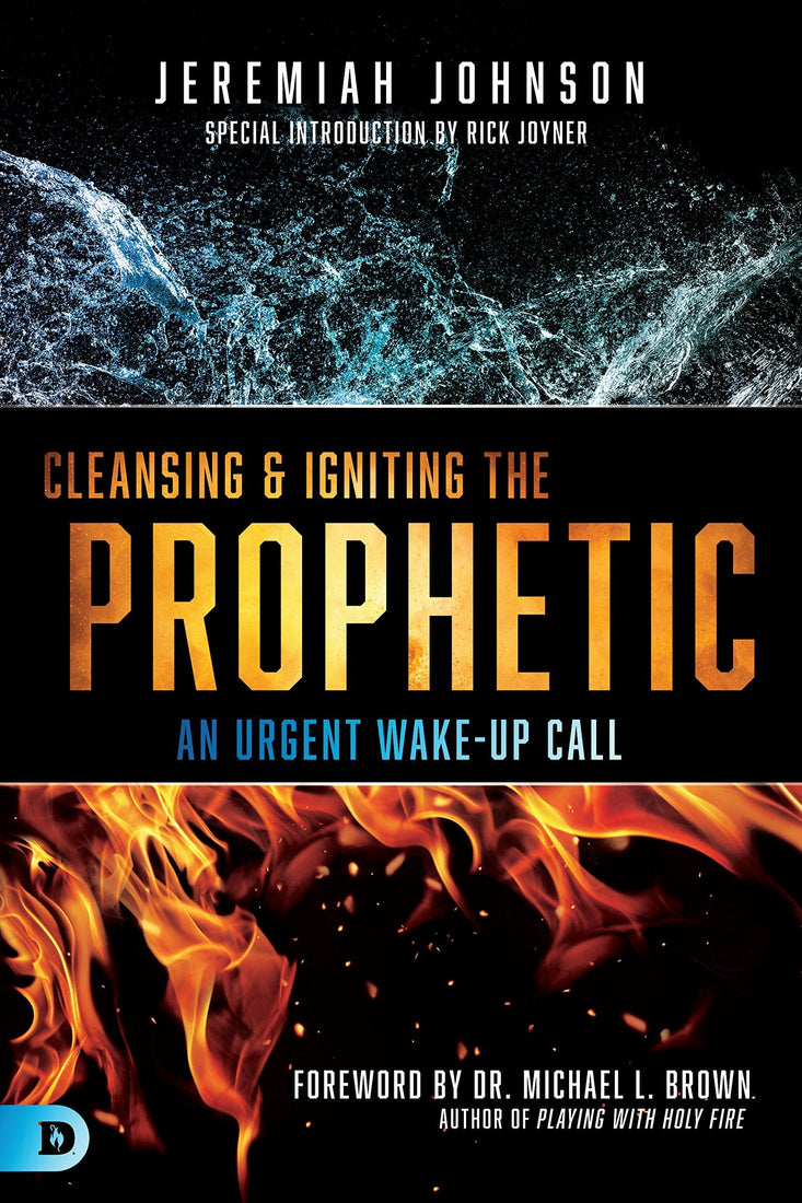 Cleansing and Igniting the Prophetic: An Urgent Wake-Up Call