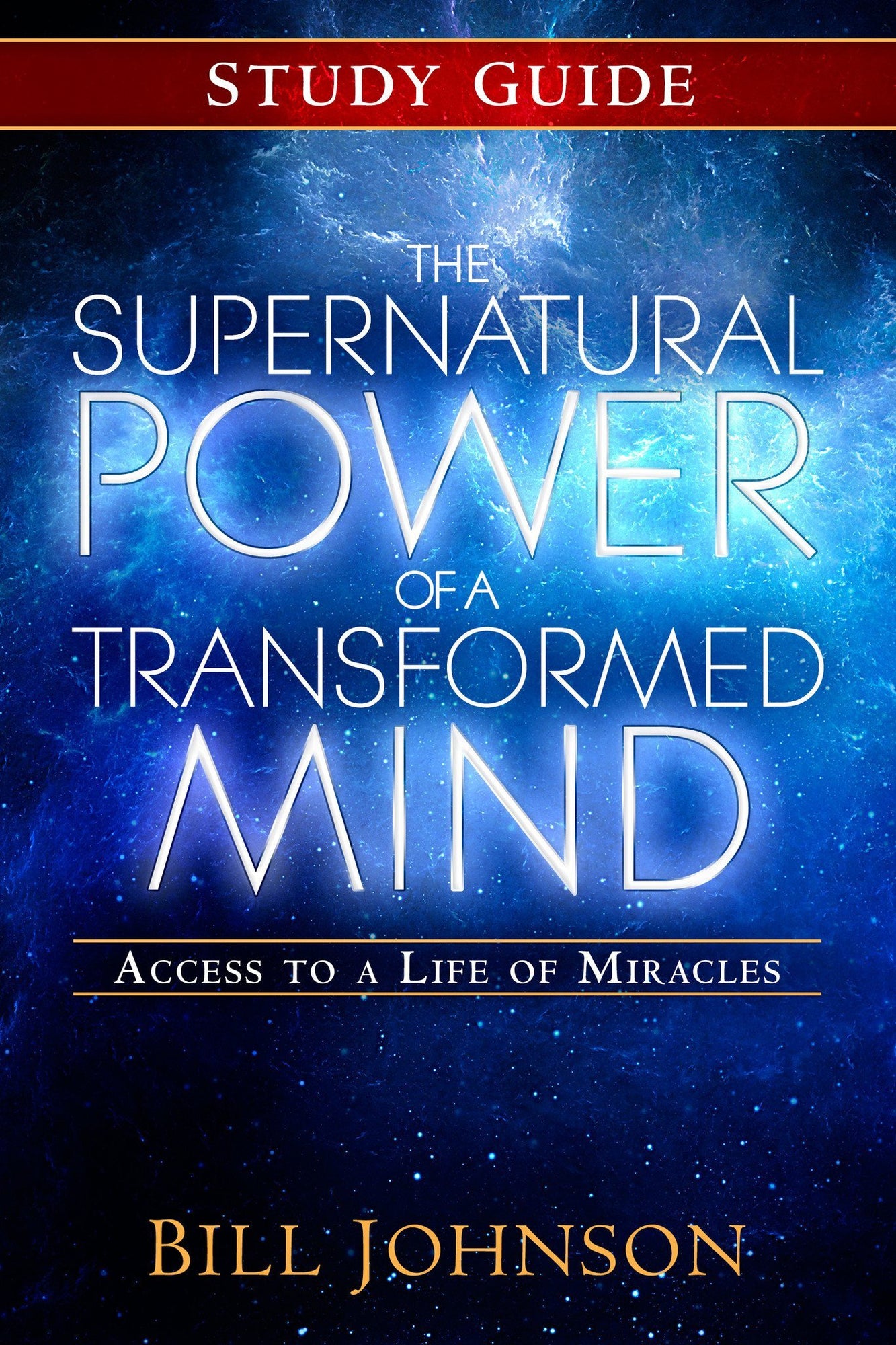 Supernatural Power of a Transformed Mind Study Guide