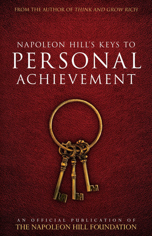 Napoleon Hill's Keys to Personal Achievement