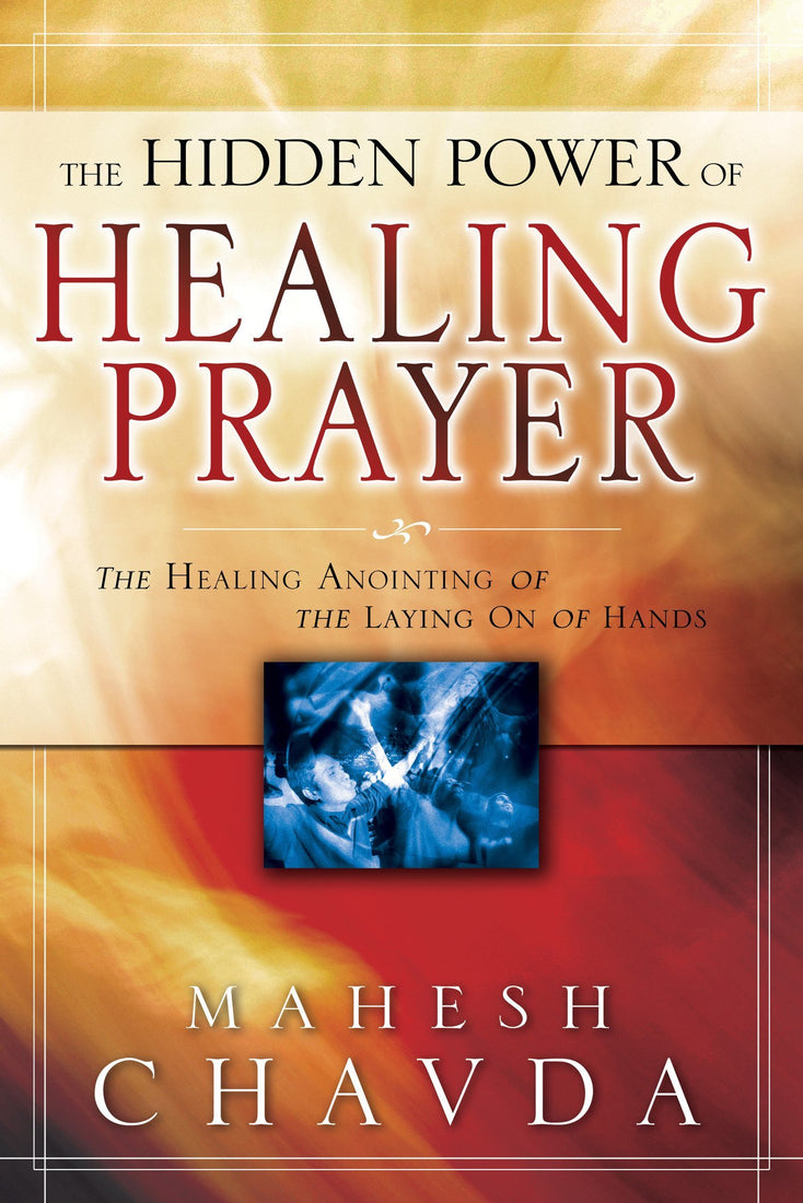 Hidden Power of Healing Prayer