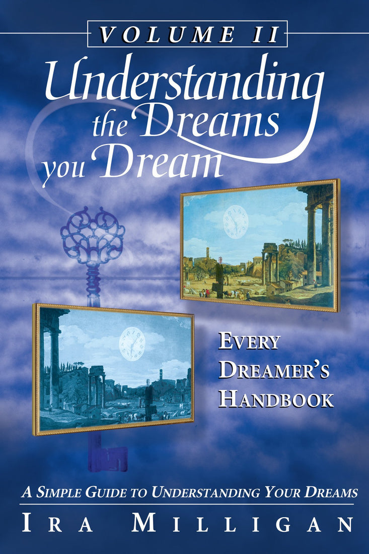 Understanding the Dreams You Dream Vol 2