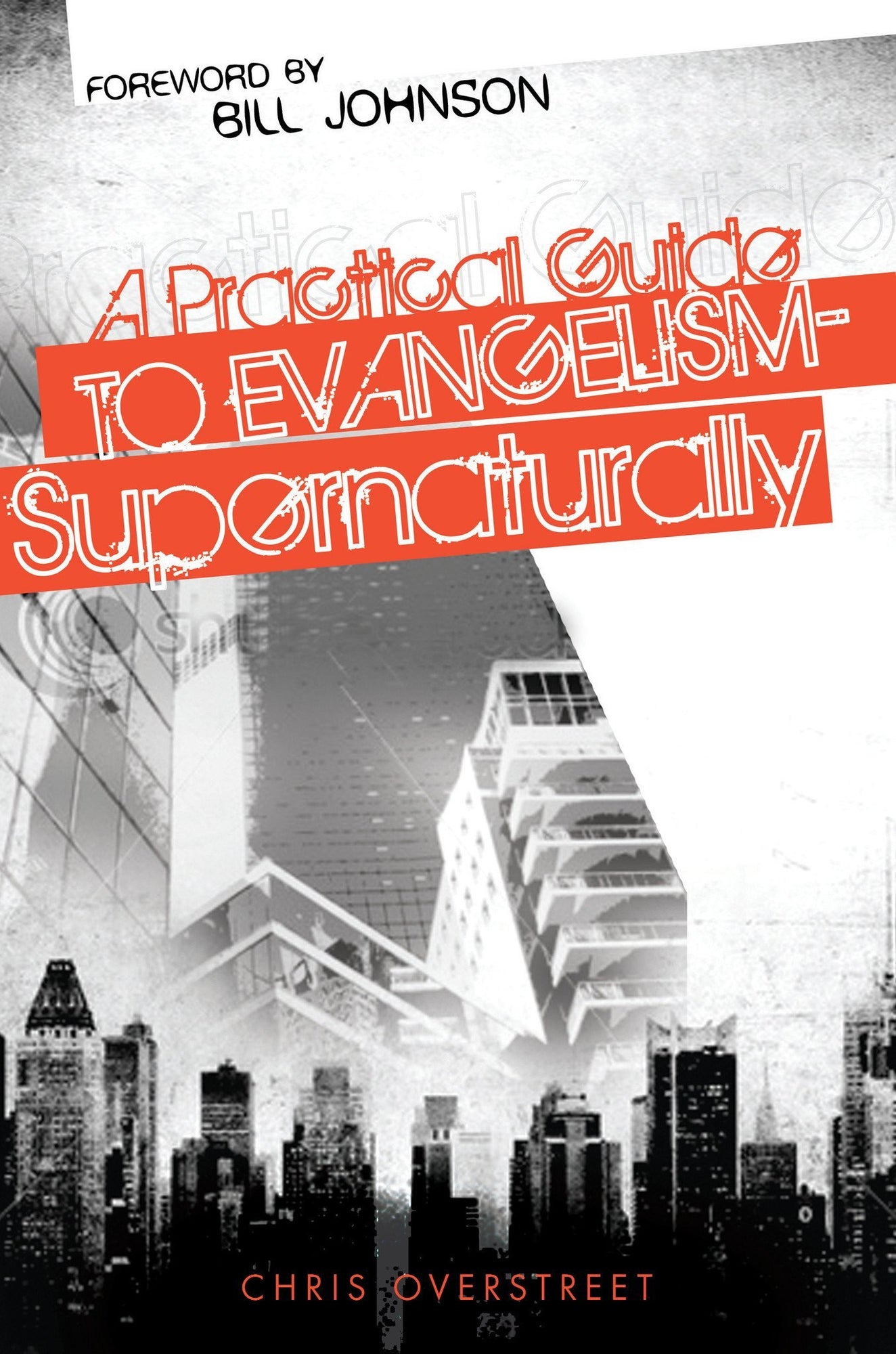 A Practical Guide to Evangelism Supernaturally