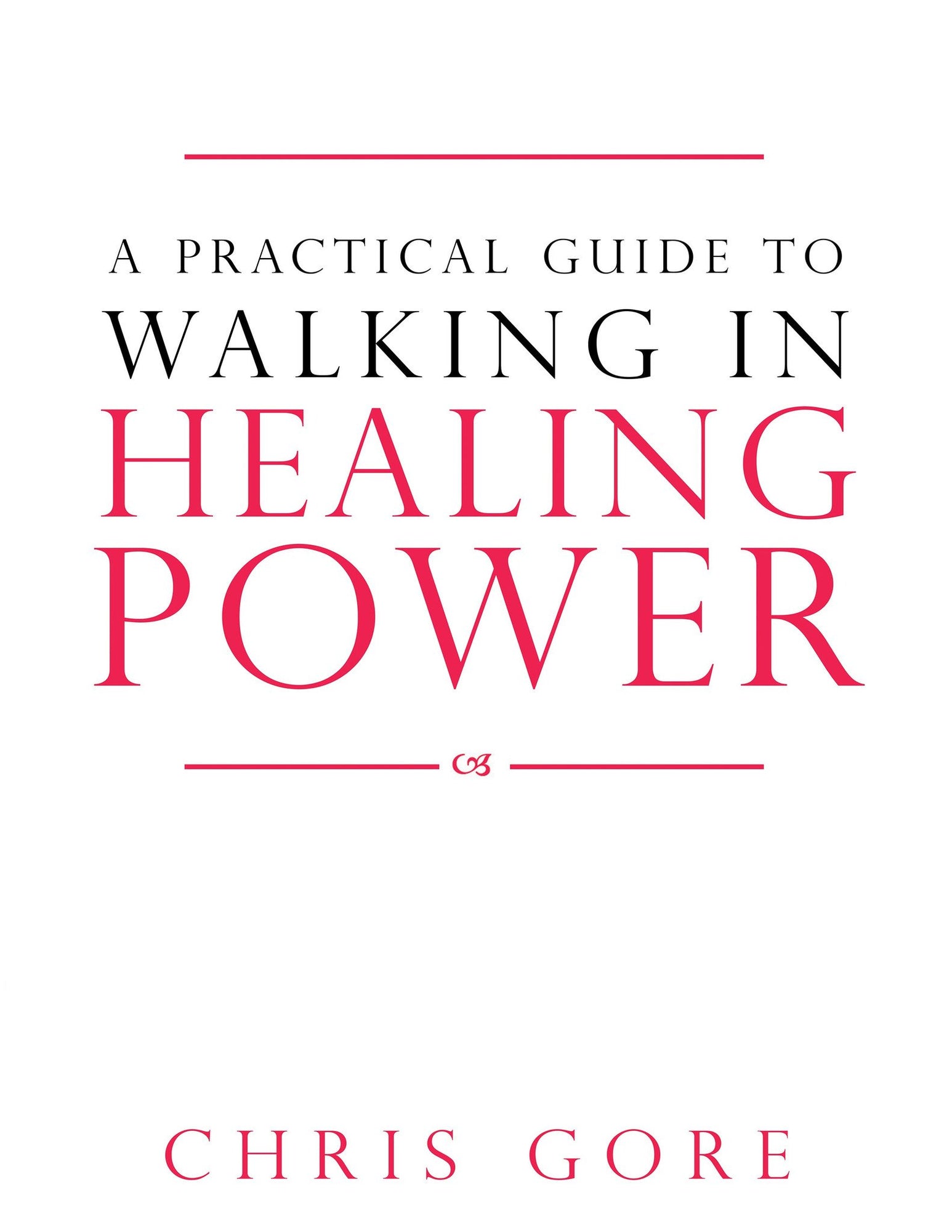 Practical Guide to Walking in Healing Power