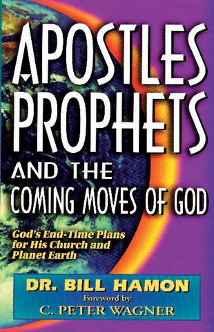 Apostles Prophets & the Coming Moves Vol1