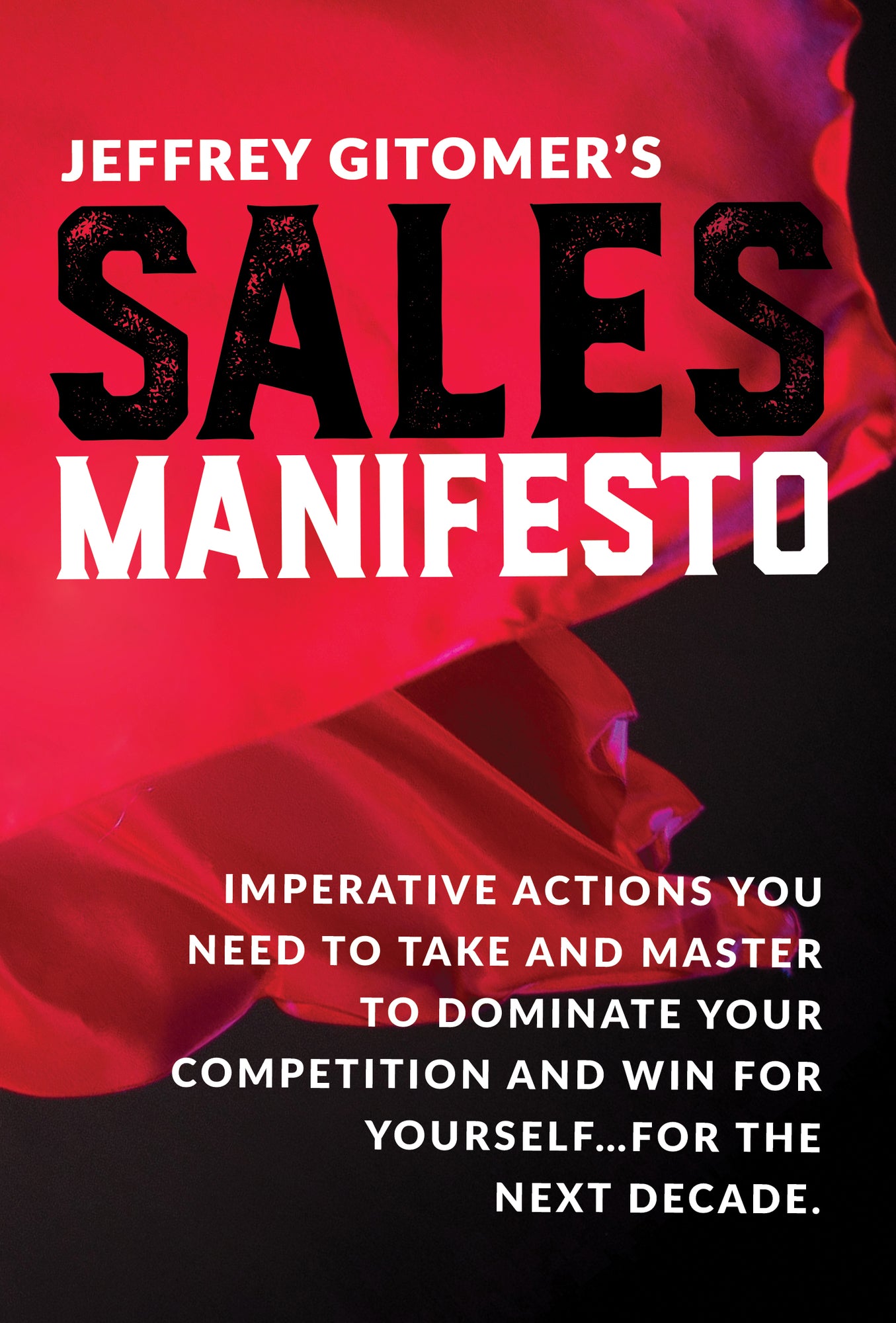 Jeffrey Gitomer's Sales Manifesto