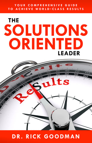 The Solutions Oriented Leader