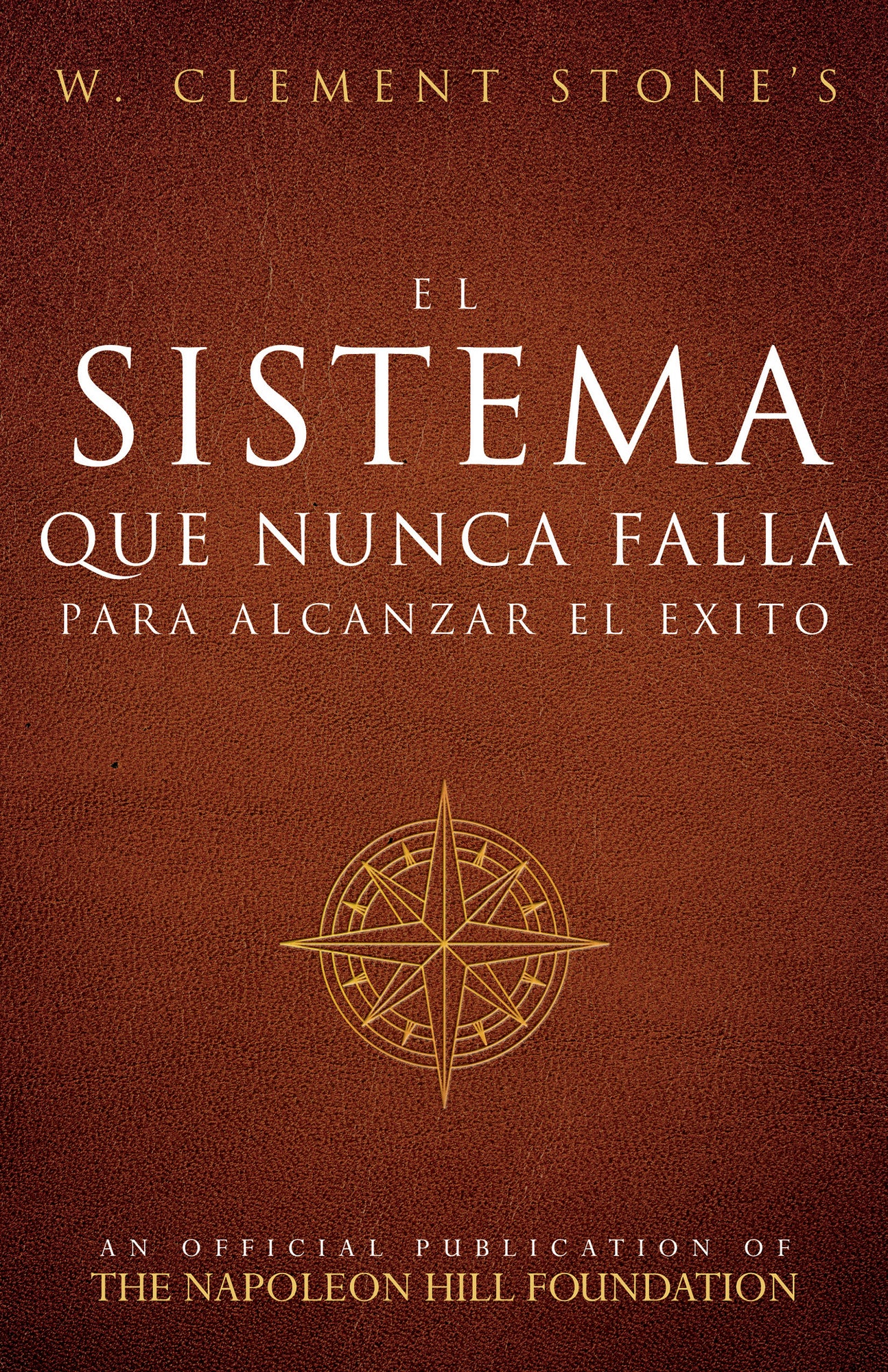 El Sistema Que Nunca Falla Para Alcanzar El ƒxito (The Success System That Never Fails)