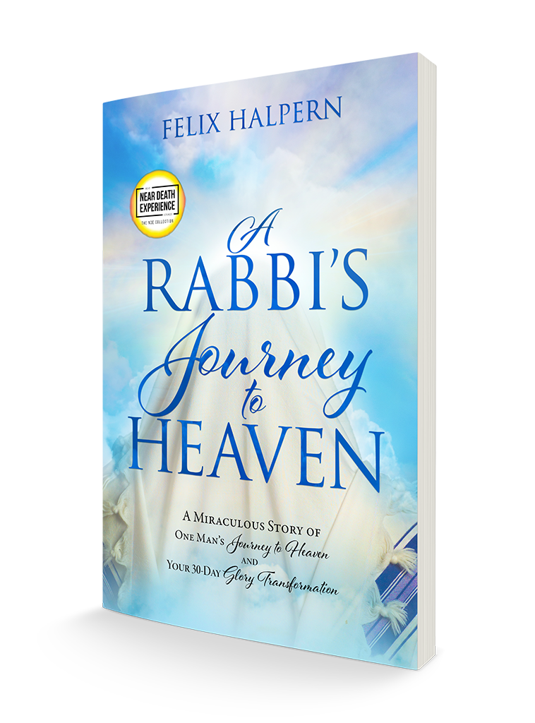 A Rabbi's Journey to Heaven: A Miraculous Story of One Man's Journey to Heaven and Your 30-Day Glory Transformation Paperback – September 21, 2021 (An NDE Collection)