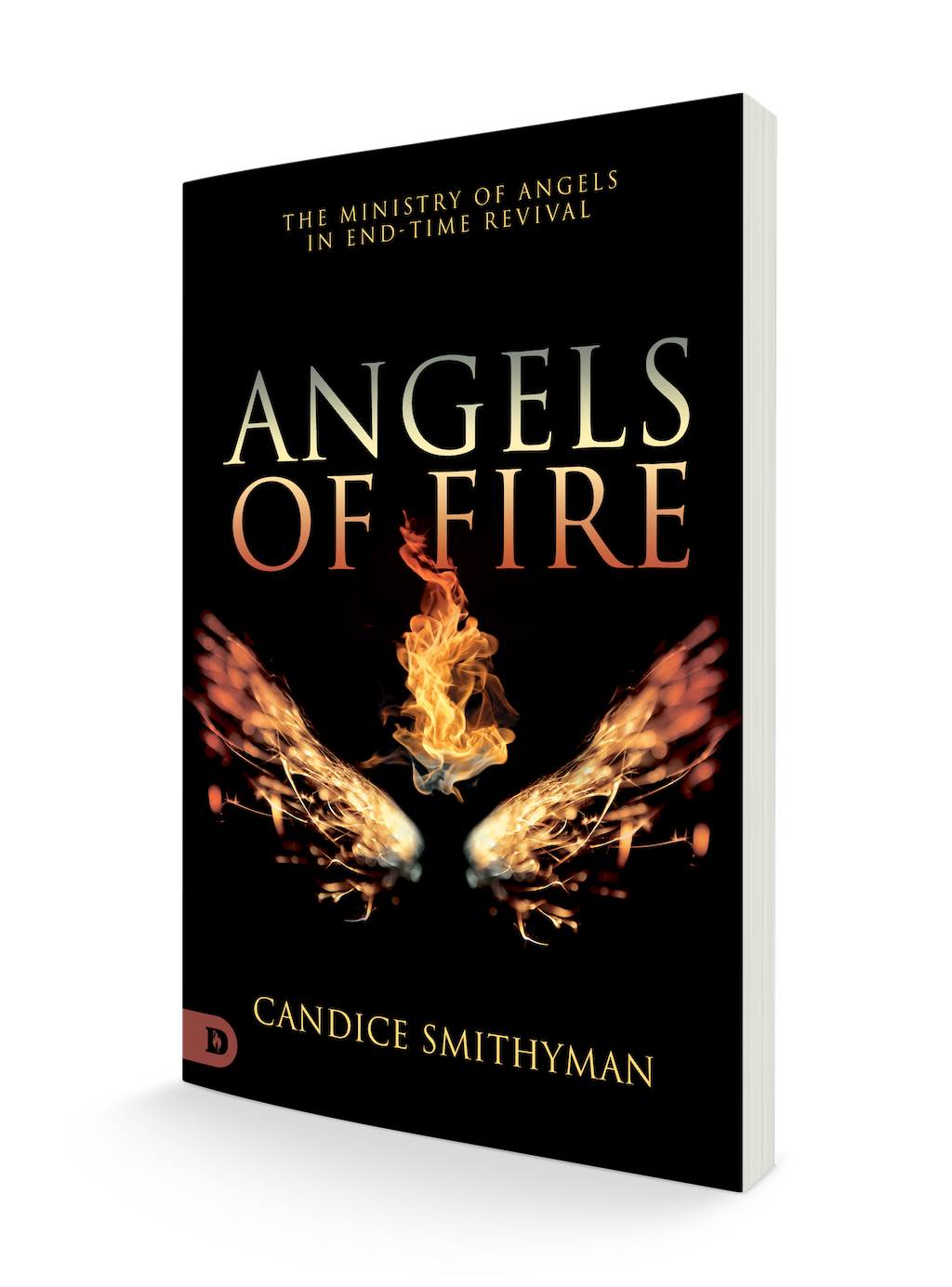 Angels of Fire: The Ministry of Angels in End-Time Revival (Paperback)