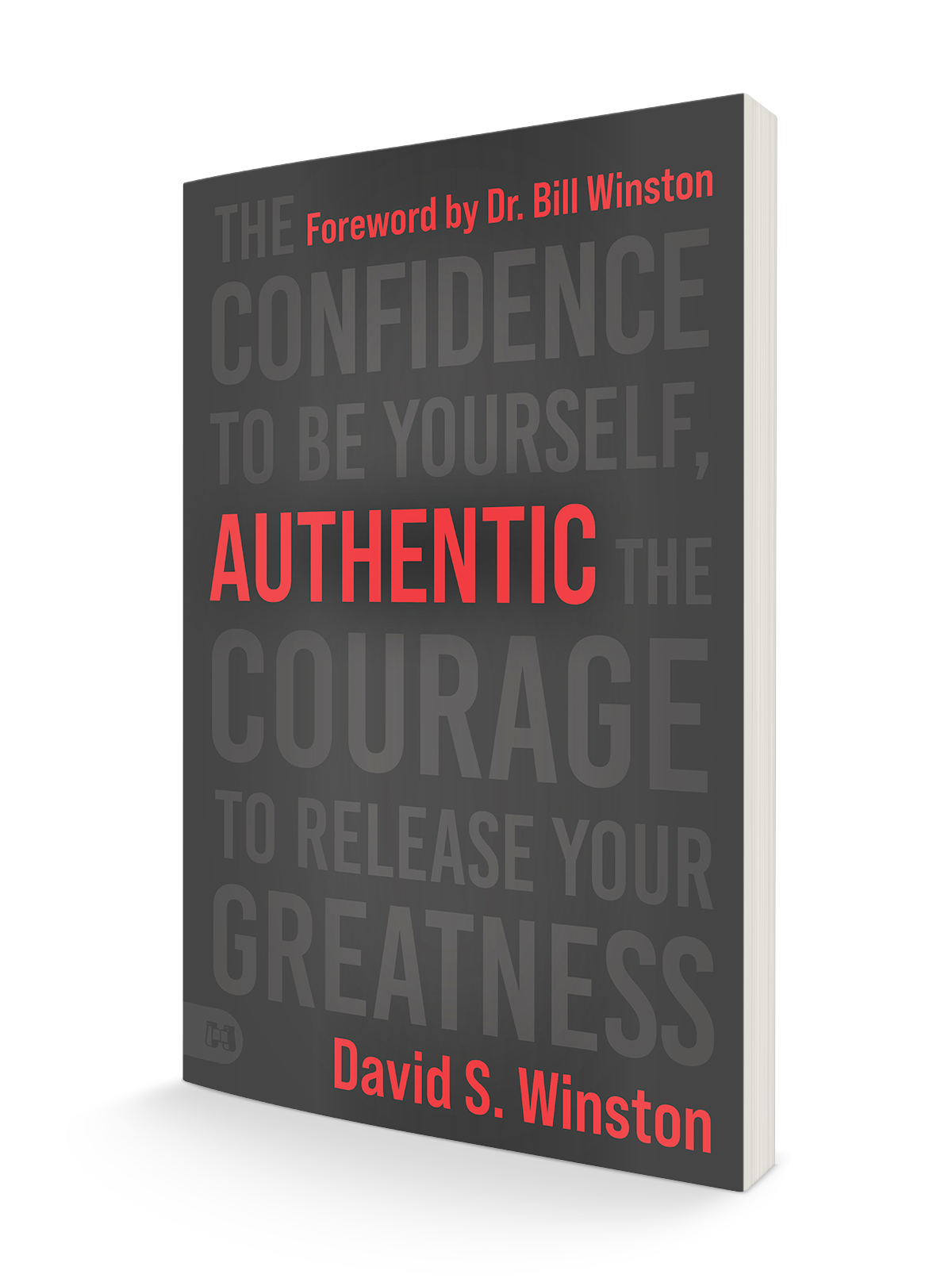 Authentic: The Confidence to Be Yourself, the Courage to Release Your Greatness Paperback – February 21, 2023