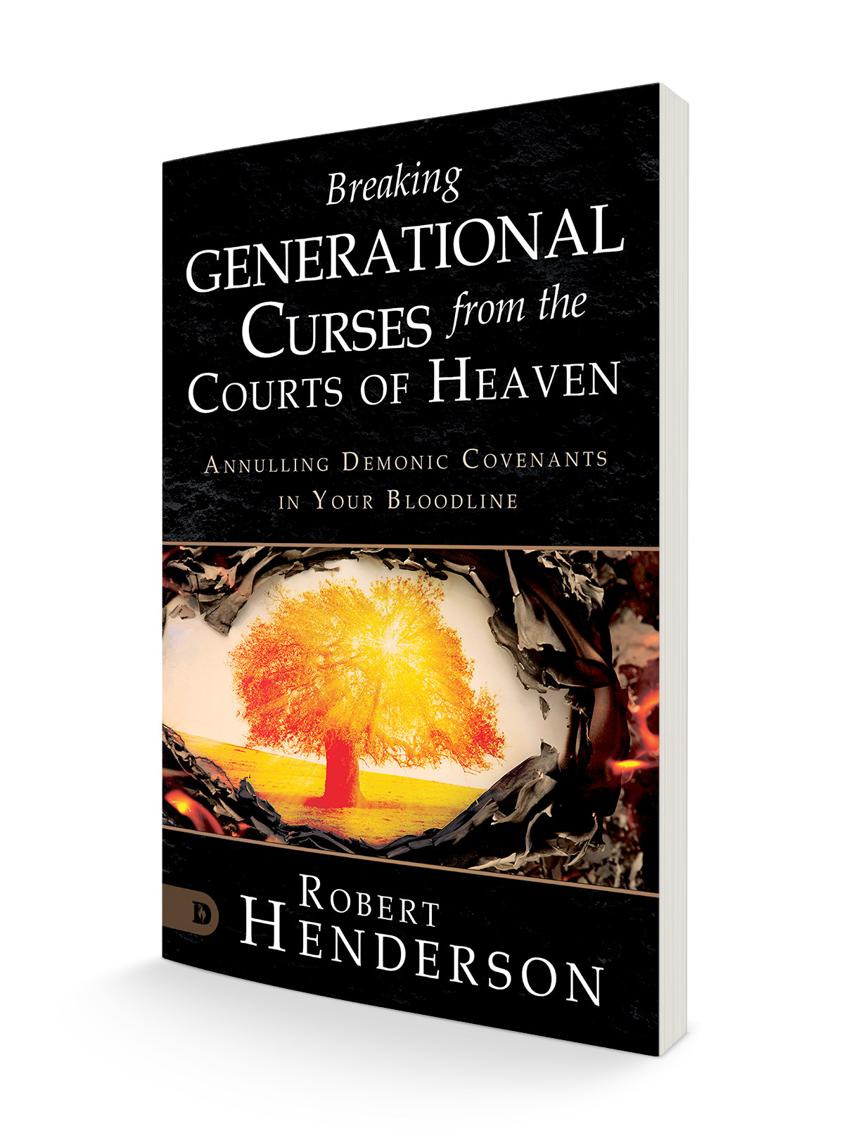 Breaking Generational Curses from the Courts of Heaven: Annulling Demonic Covenants in Your Bloodline Paperback – August 1, 2023