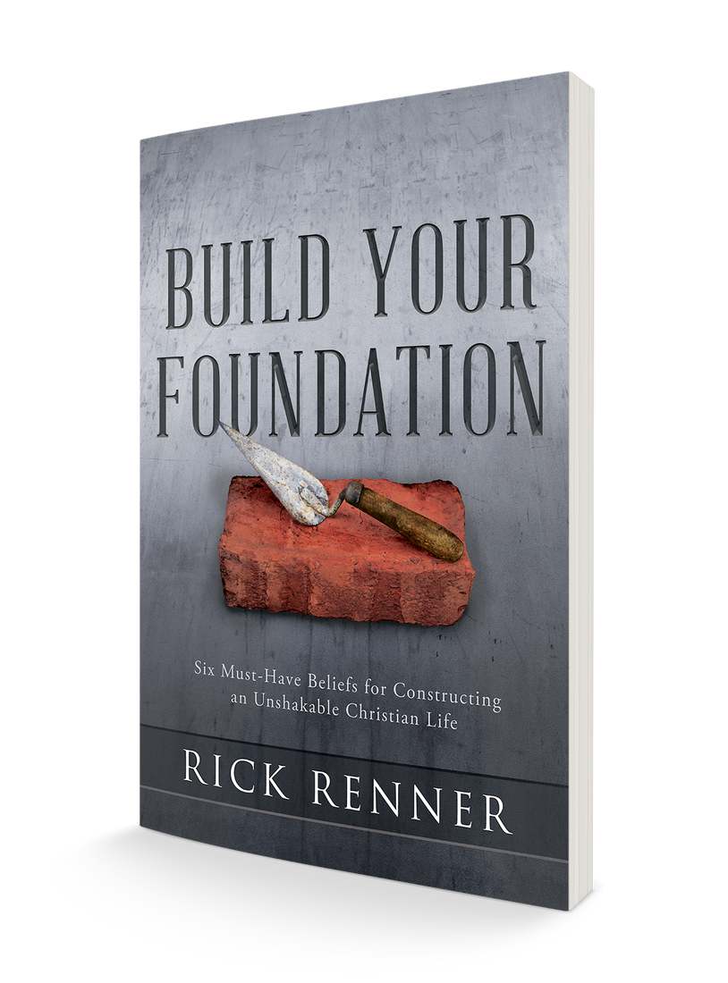 Build Your Foundation: Six Must-Have Beliefs for Constructing an Unshakable Christian Life