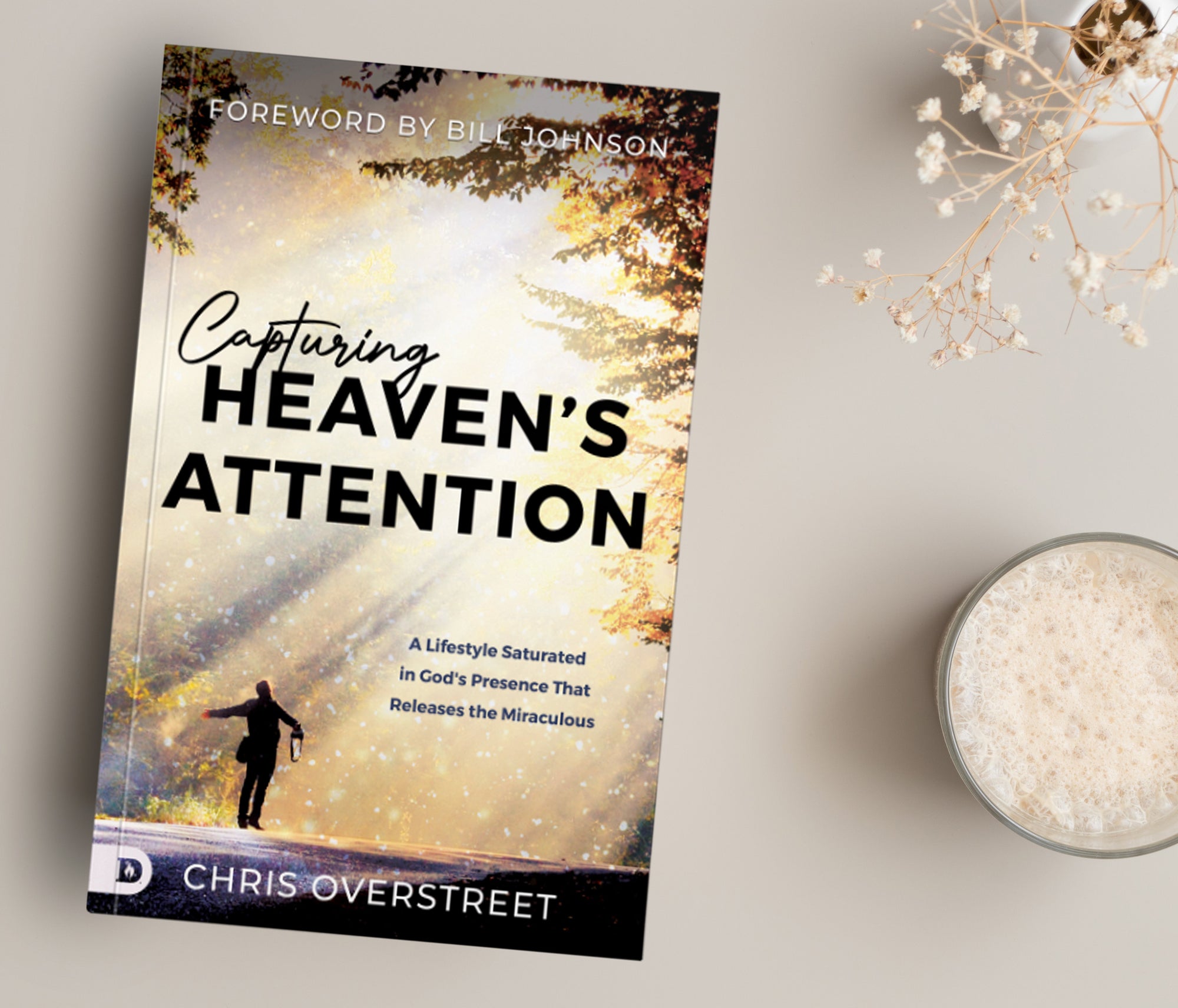 Capturing Heaven's Attention: A Lifestyle Saturated in God's Presence That Releases the Miraculous Paperback – October 3, 2023