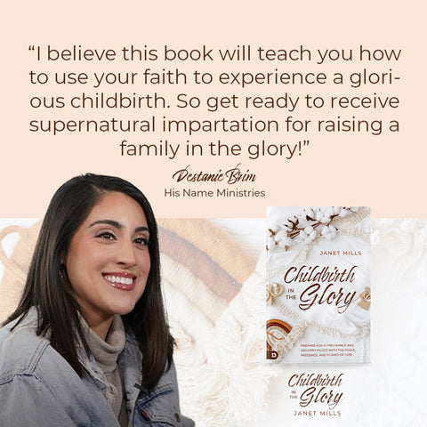 Childbirth in the Glory: Prepare for a Pregnancy and Delivery Filled with the Peace, Presence, and Power of God Paperback – September 5, 2023