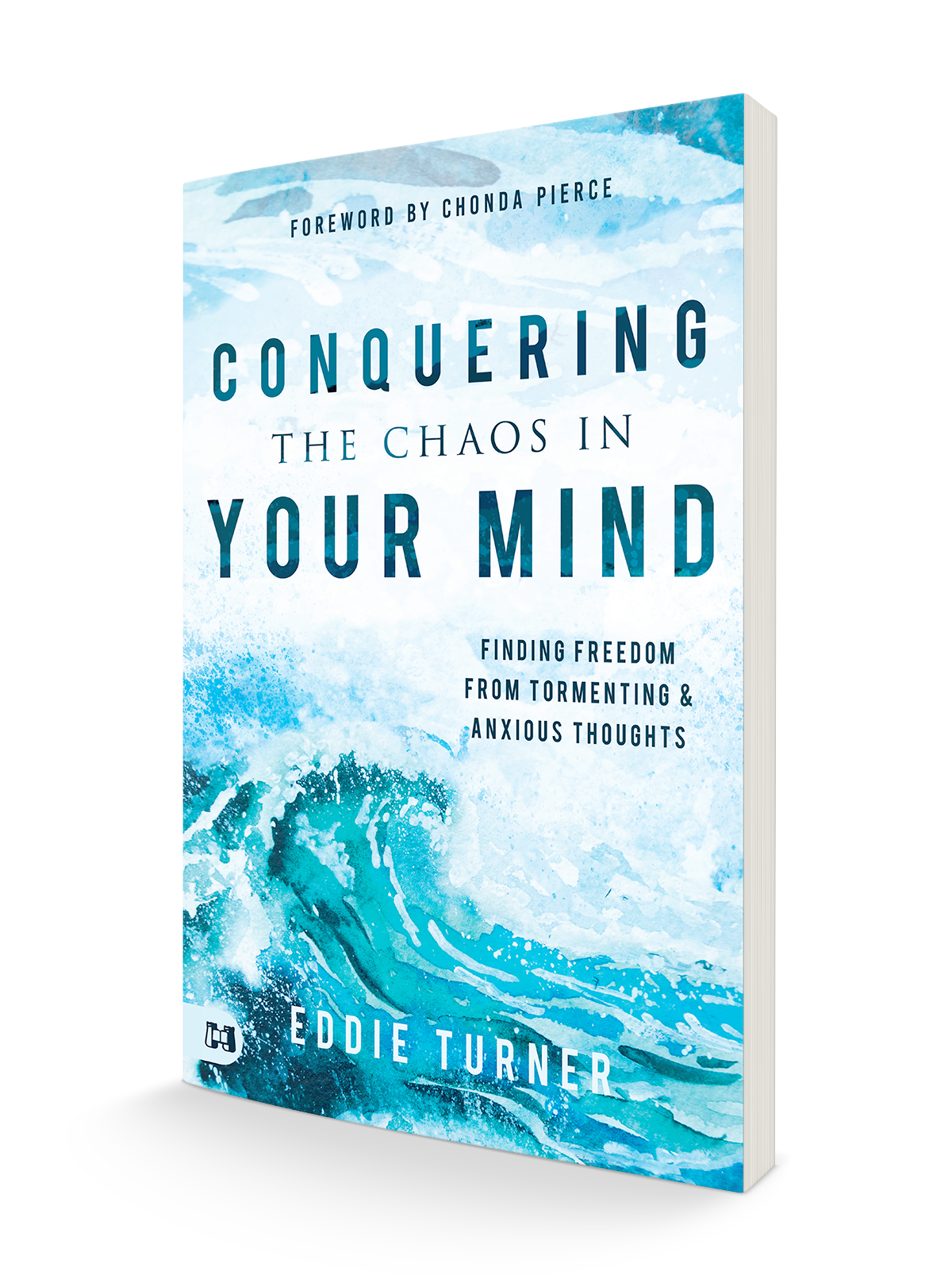 Conquering the Chaos in Your Mind: Finding Freedom from Tormenting and Anxious Thoughts