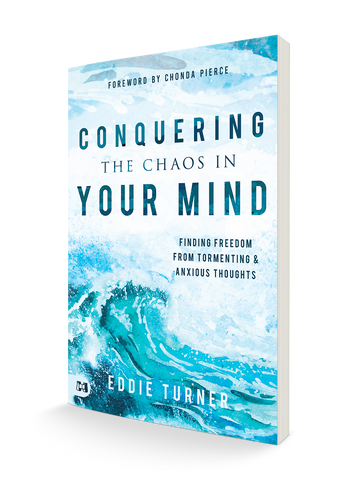 Conquering the Chaos in Your Mind: Finding Freedom from Tormenting and Anxious Thoughts