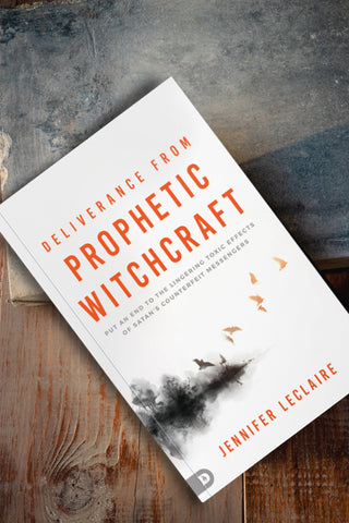 Deliverance from Prophetic Witchcraft: Put an End to the Lingering Toxic Effects of Satan's Counterfeit Messengers Paperback – September 5, 2023
