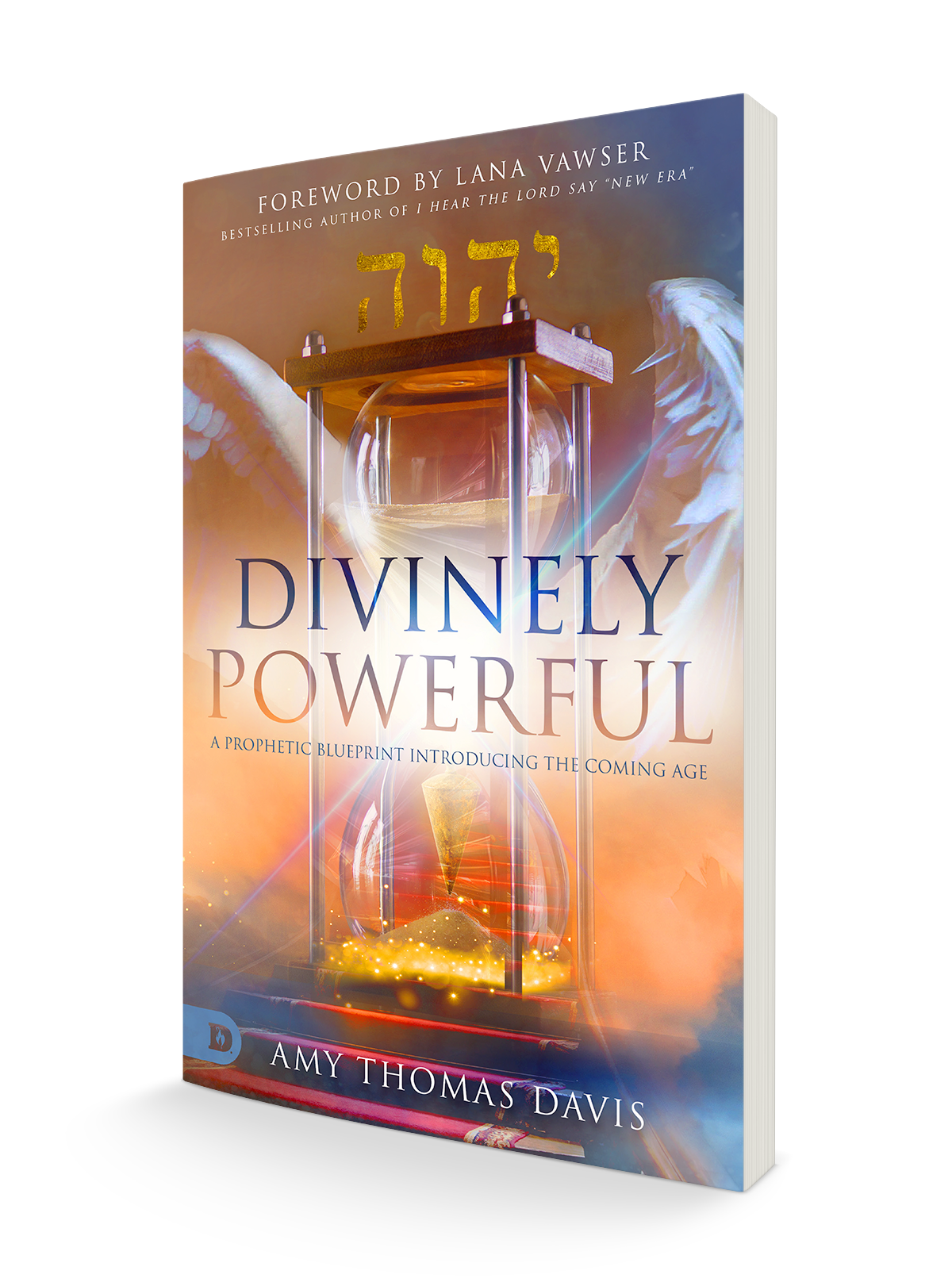 Divinely Powerful: A Prophetic Blueprint Introducing the Coming Age Paperback – December 21, 2021