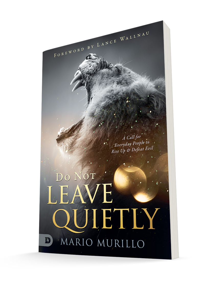 Do Not Leave Quietly: A Call for Everyday People to Rise Up and Defeat Evil Paperback – May 31, 2022