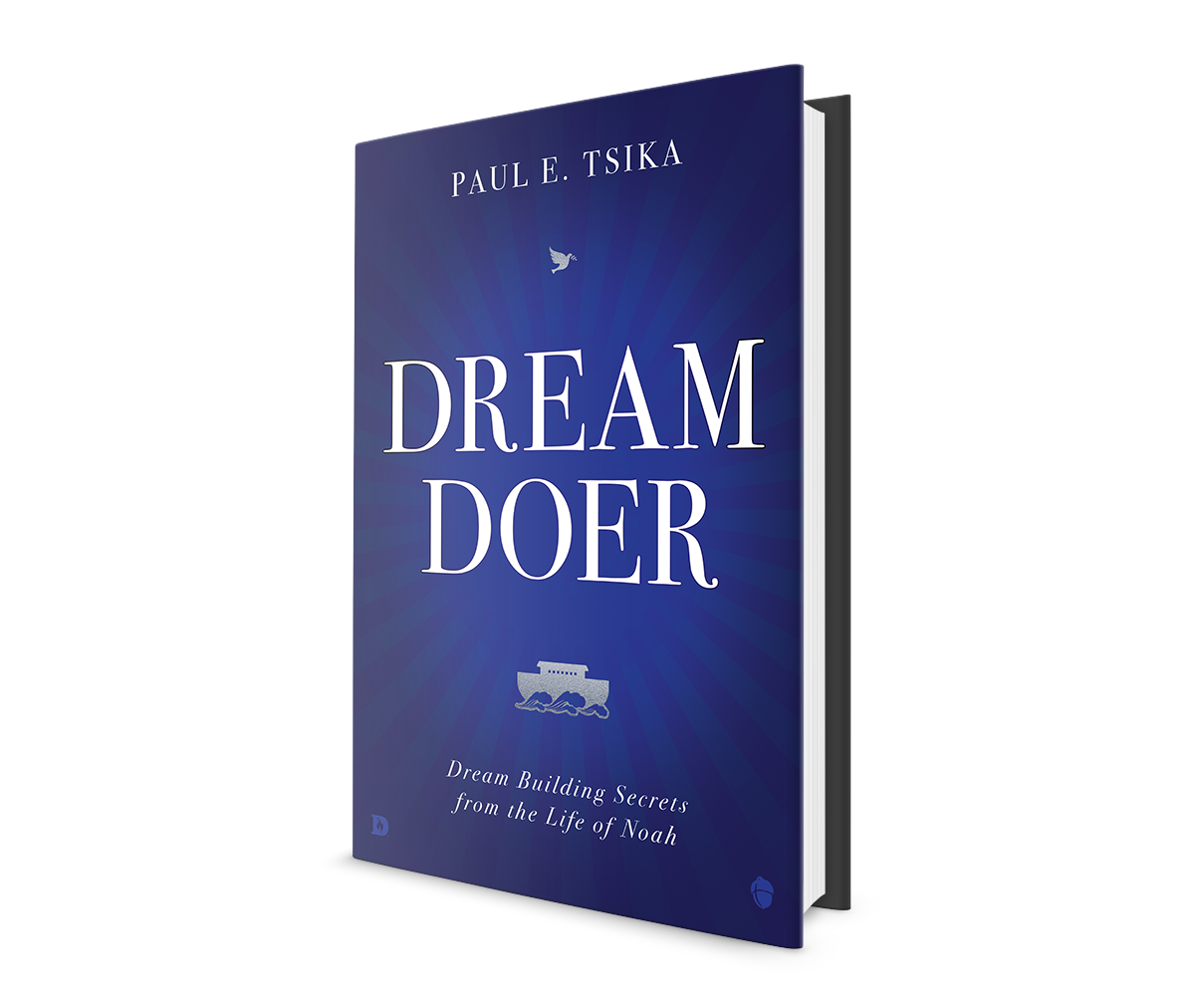 Dream-Doer: Dream Building Secrets from the Life of Noah Hardcover – December 20, 2022