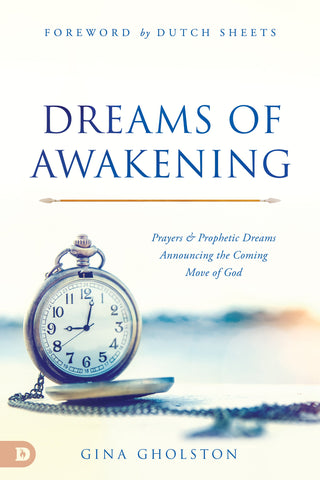 Dreams of Awakening: Prayers and Prophetic Dreams Announcing the Coming Move of God Paperback – December 21, 2021