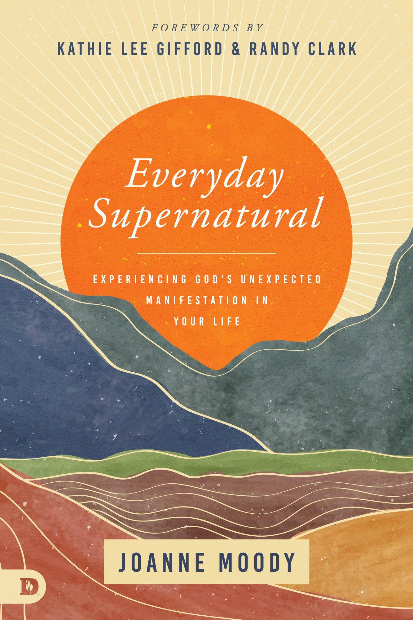 Everyday Supernatural: Experiencing God's Unexpected Manifestation in Your Life Paperback – April 19, 2022