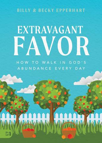 Extravagant Favor: How to Walk in God's Abundance Every Day Paperback – August 1, 2023