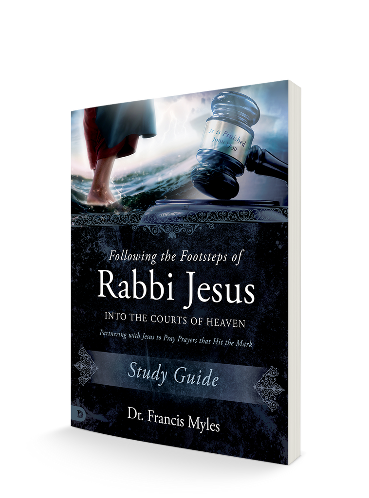 Following the Footsteps of Rabbi Jesus into the Courts of Heaven Study Guide – July 4, 2023