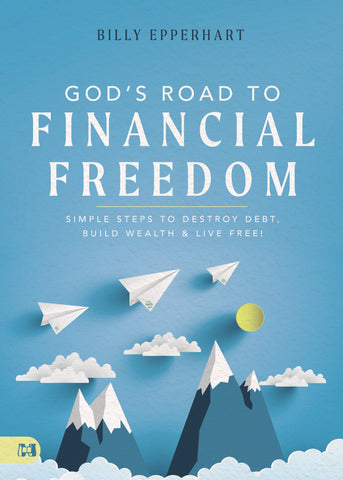 God's Road to Financial Freedom: Simple Steps to Destroy Debt, Build Wealth, and Live Free! Hardcover – June 21, 2022
