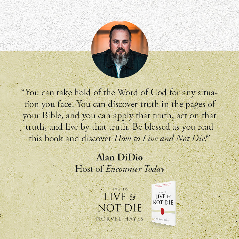 How to Live and Not Die: Activating God's Miracle Power for Healing, Health, and Total Victory Paperback – April 4, 2023