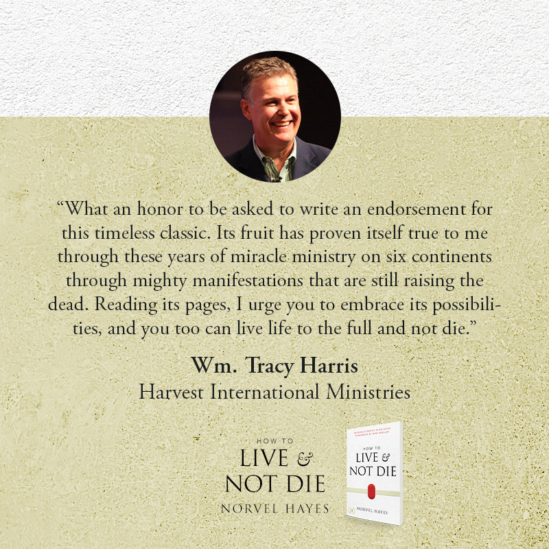 How to Live and Not Die: Activating God's Miracle Power for Healing, Health, and Total Victory Paperback – April 4, 2023