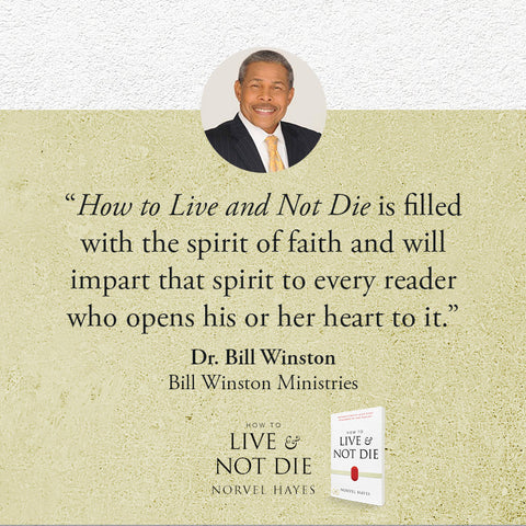 How to Live and Not Die: Activating God's Miracle Power for Healing, Health, and Total Victory Paperback – April 4, 2023
