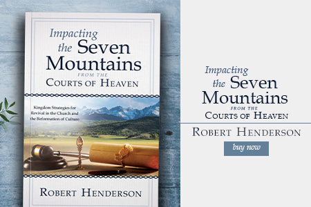 Impacting the Seven Mountains from the Courts of Heaven: Kingdom Strategies for Revival in the Church and the Reformation of Culture Paperback – February 21, 2023