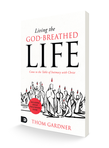 Living the God-Breathed Life: Come to the Table of Intimacy with Christ Paperback – March 21, 2023
