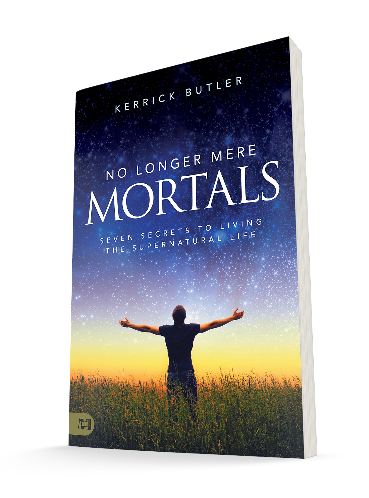 No Longer Mere Mortals: Seven Secrets to Living the Supernatural Life Paperback – February 15, 2022 by Kerrick Butler (Author)