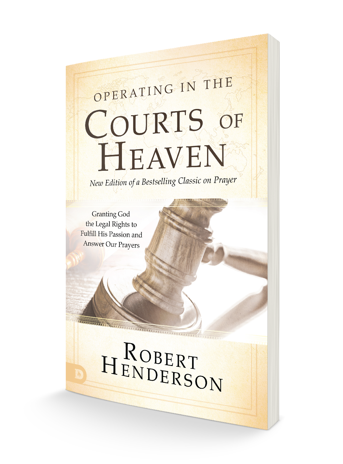 Operating in the Courts of Heaven (Revised and Expanded): Granting God the Legal Rights to Fulfill His Passion and Answer Our Prayers Paperback – September 21, 2021