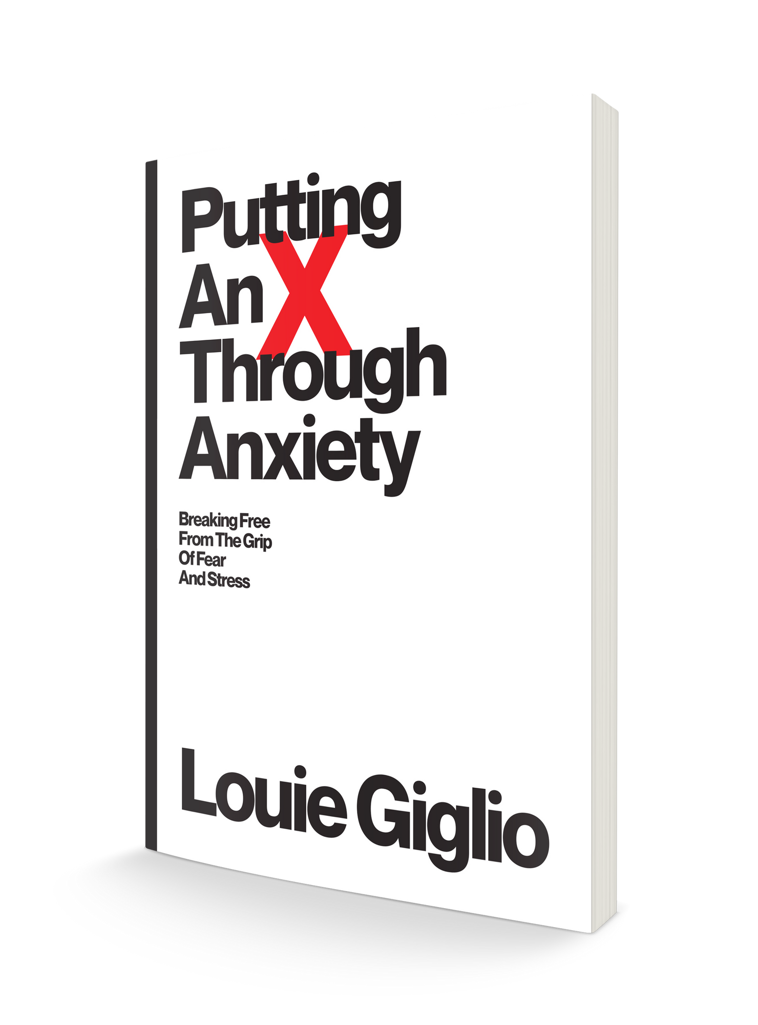 Putting an X Through Anxiety: Breaking Free from the Grip of Fear and Stress Paperback – February 21, 2023