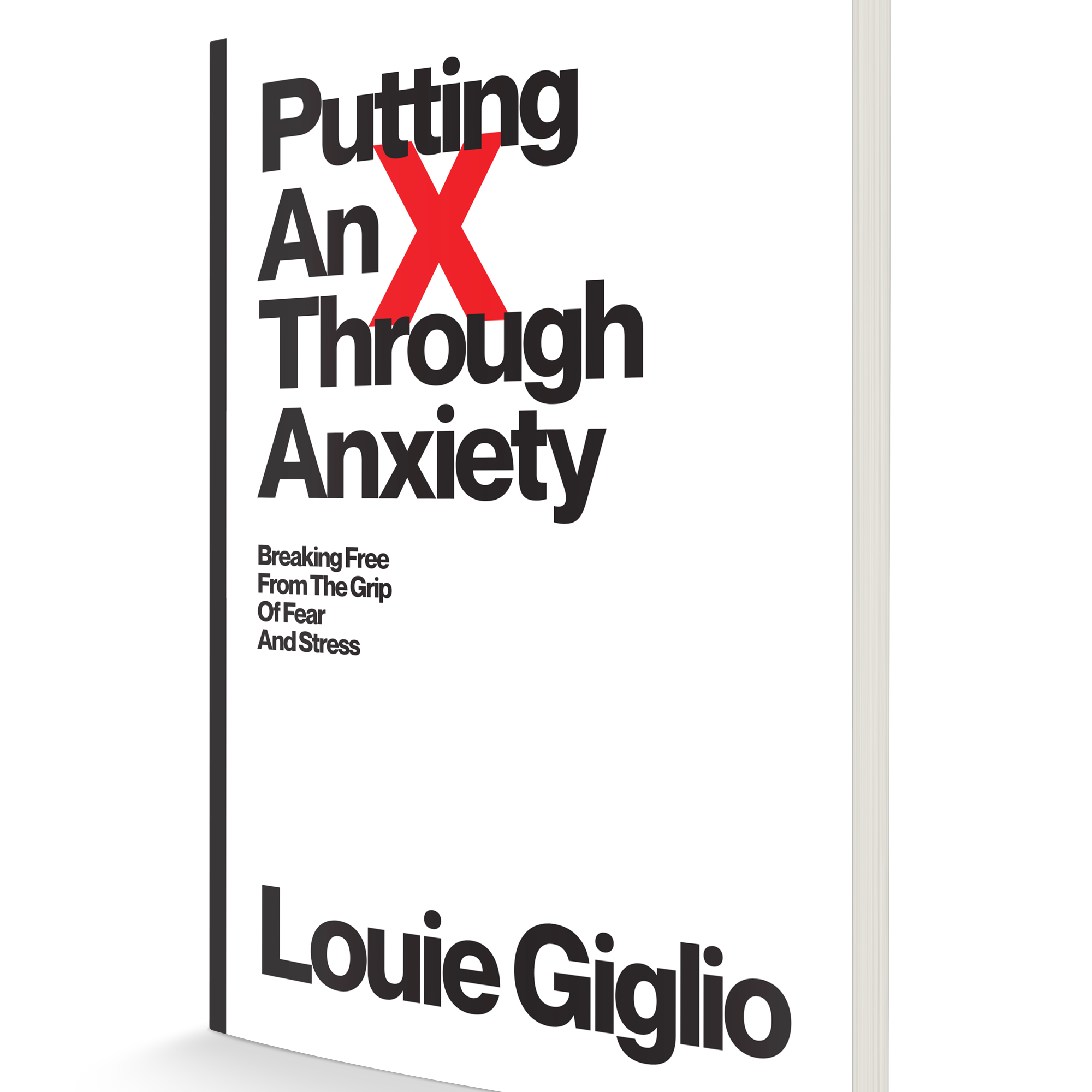 Putting an X Through Anxiety: Breaking Free from the Grip of Fear and Stress Paperback – February 21, 2023