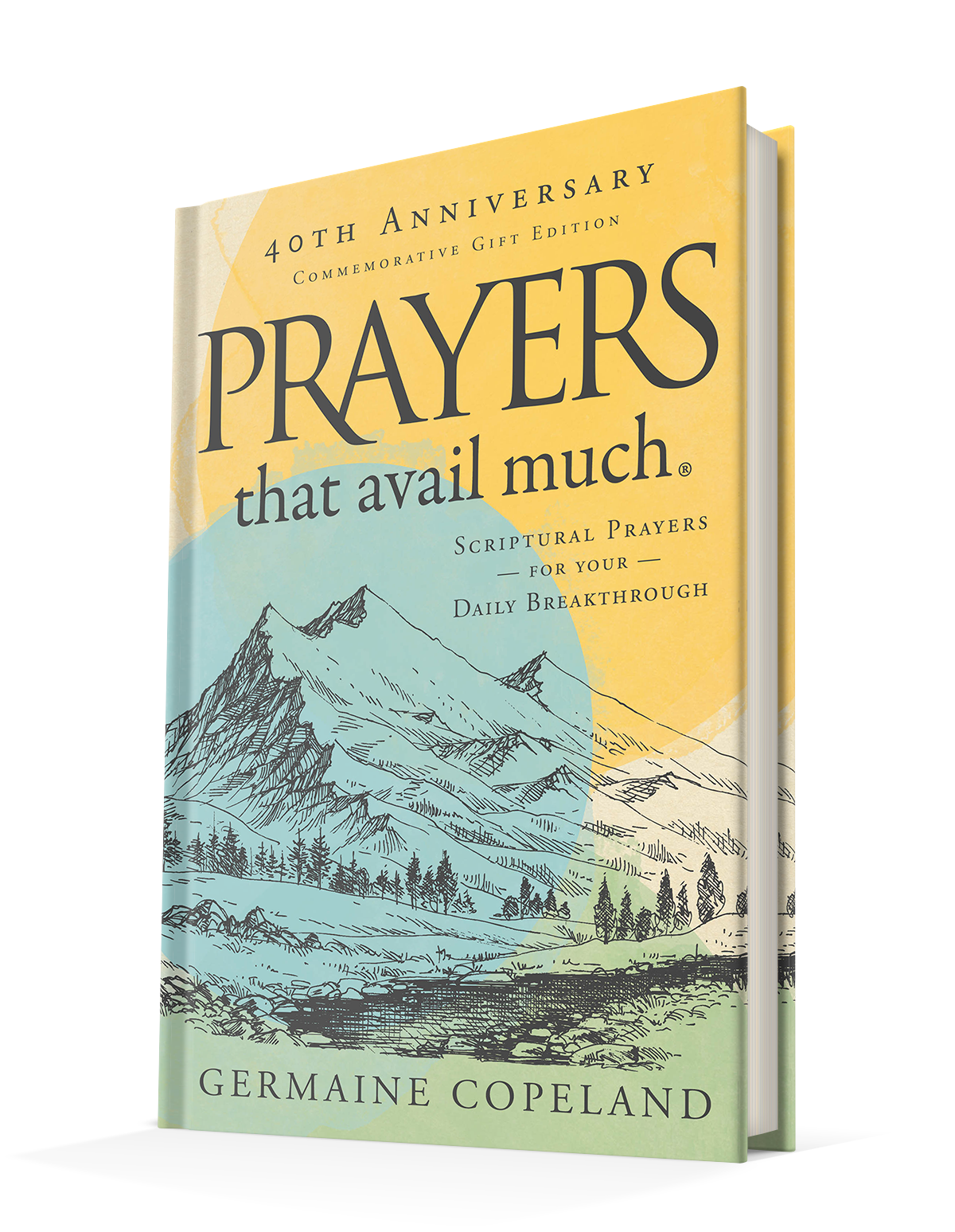 Prayers That Avail Much, 40th Anniversary Commemorative Gift Edition: Scriptural Prayers for Your Daily Breakthrough