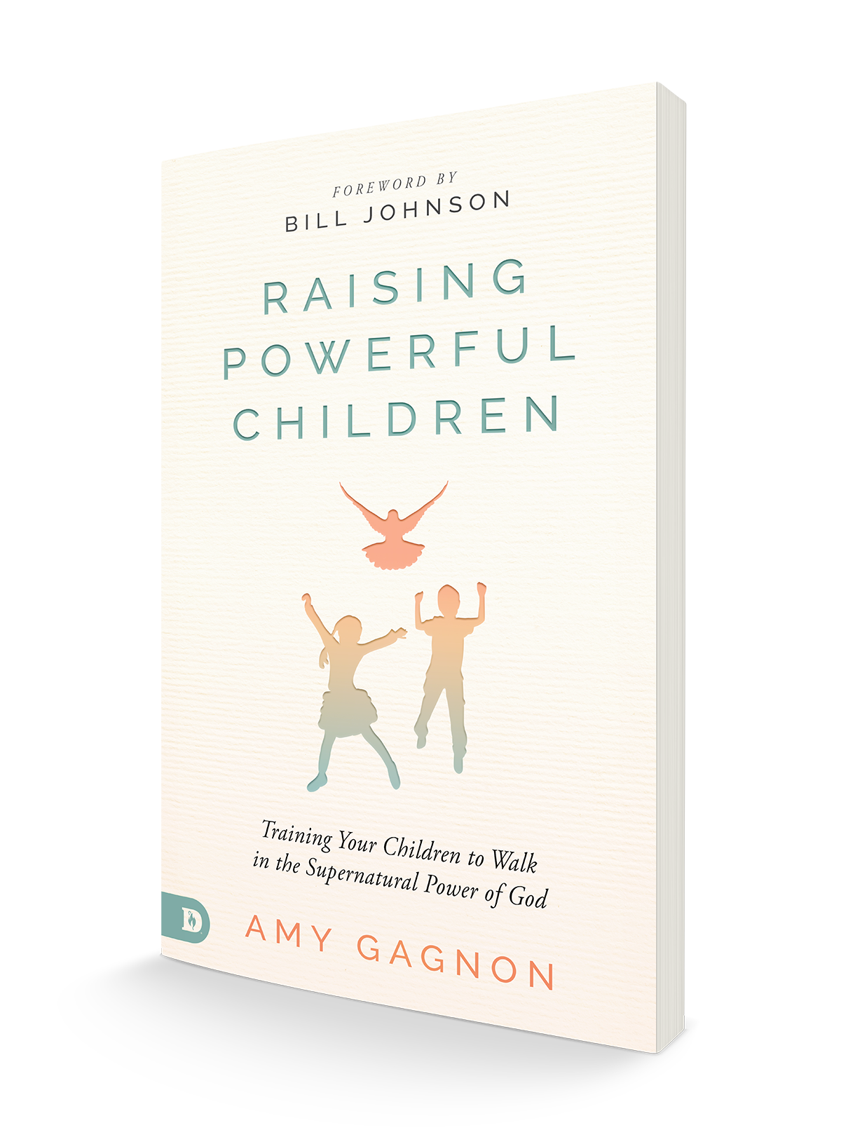 Raising Powerful Children: Training Your Children to Walk in the Supernatural Power of God (Paperback) – August 17, 2021